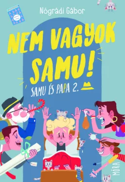 Nem vagyok Samu! - Samu és Papa 2.