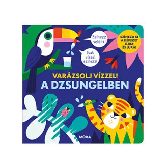   Varázsolj vízzel! - A dzsungelben - Színezd ki a képeket újra és újra!