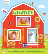   Kukkants bele! - A tanyán - Less be az állatokhoz ebben a mókás kukucskálós könyvben!