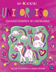   Így készül! - Unikornisok - Foglalkoztatókönyv 3D-s matricákkal