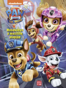 Mancs őrjárat - A film - Mesekönyv a mozifilm alapján