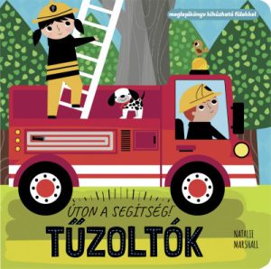 Úton a segítség! - Tűzoltók - Meglepikönyv kihúzható fülekkel