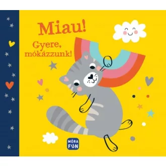 Miau! - Gyere, mókázzunk!