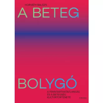   A beteg bolygó - A fenntarthatatlanság és a betegség kultúrtörténete