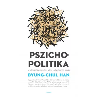   Pszichopolitika - A neoliberalizmus és az új hatalomtechnikák