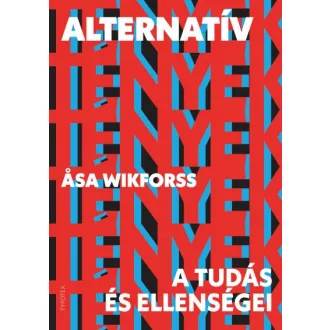 Alternatív tények - A tudás és ellenségei