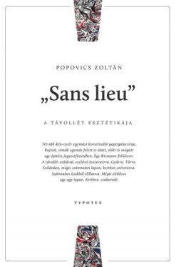"Sans lieu" - A távollét esztétikája