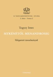 Mykénétől Menandrosig - Válogatott tanulmányok