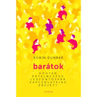   Barátok - Hogyan értelmezzük legfontosabb kapcsolataink erejét?