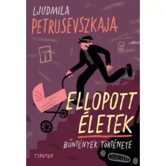 Ludmilla Petrusevszkaja - Ellopott életek - Bűntények története