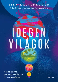 Lisa Kaltenegger - Idegen világok