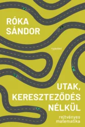 Róka Sándor - Utak, kereszteződés nélkül