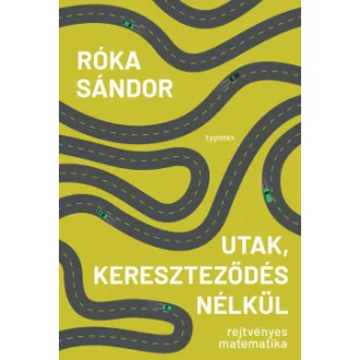 Róka Sándor - Utak, kereszteződés nélkül