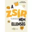 Yves van Nieuwenhove - A zsír nem ellenség - Amit a legkevésbé ismert szervünkről tudnod kell