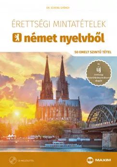Érettségi mintatételek német nyelvből - 50 emelt szintű tétel