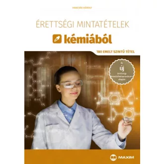   Érettségi mintatételek kémiából - 180 emelt szintű tétel