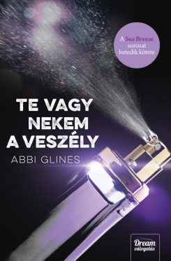 Te vagy nekem a veszély - A Sea Breeze sorozat hetedik kötete