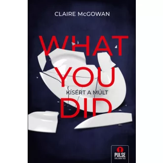 What You Did - Kísért a múlt