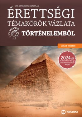 Érettségi témakörök vázlata történelemből - emelt szinten