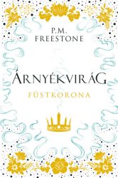 Árnyékvirág - Füstkorona - Shadowscent-sorozat 2. rész