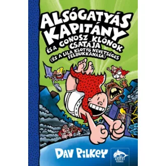   Alsógatyás Kapitány és a gonosz klónok csatája (és a lila klotyó nevetséges felbukkanása)
