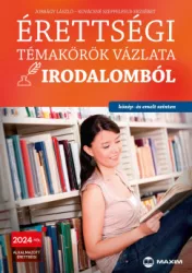   Érettségi témakörök vázlata irodalomból - közép- és emelt szinten