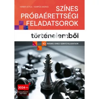   Színes próbaérettségi feladatsorok történelemből - 10 írásbeli emelt szintű feladatsor