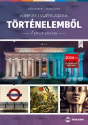   Komplex esszéfeladatok történelemből (emelt szinten) - 2024-től érvényes