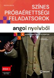   Színes próbaérettségi feladatsorok angol nyelvből - 8 írásbeli emelt szintű feladatsor