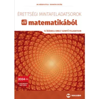   Érettségi mintafeladatsorok matematikából - 12 írásbeli emelt szintű feladatsor - 2024-től érvényes