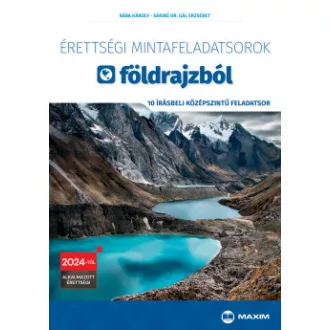   Érettségi mintafeladatsorok földrajzból - 10 írásbeli középszintű feladatsor - 2024-től érvényes