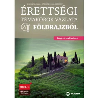   Érettségi témakörök vázlata földrajzból - közép- és emelt szinten - 2024-től alkalmazott érettségi