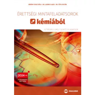   Érettségi mintafeladatsorok kémiából - 10 írásbeli emelt szintű feladatsor - 2024-től érvényes