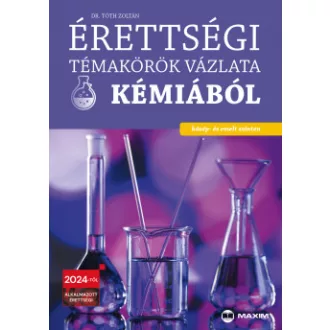   Érettségi témakörök vázlata kémiából - közép- és emelt szinten