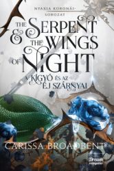   The Serpent and the Wings of Night - A kígyó és az éj szárnyai - Nyaxia koronái-sorozat 1. rész