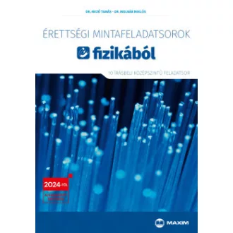   Érettségi mintafeladatsorok fizikából - 10 írásbeli középszintű feladatsor - 2024-től érvényes