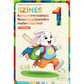 Schädt Andrea - Schädtné Simon Andrea - Színes kompetenciaalapú feladatgyűjtemény matematikából - 1. évfolyam