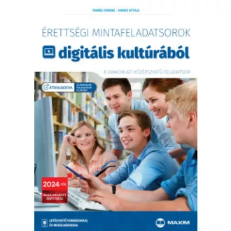   Érettségi mintafeladatsorok digitális kultúrából - 8 gyakorlati középszintű feladatsor - 2024-től érvényes