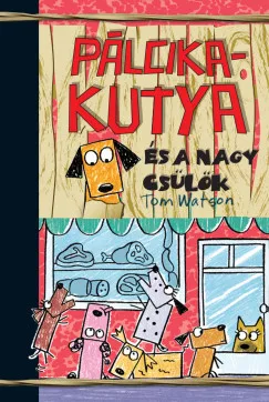 Tom Watson - Pálcikakutya és a nagy csülök