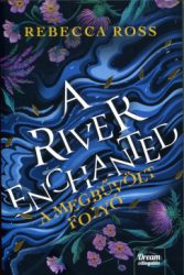 A River Enchanted - A megbűvölt folyó