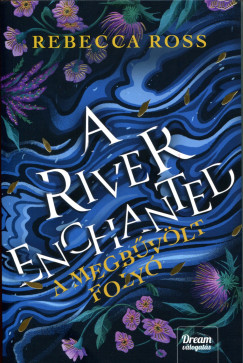 A River Enchanted - A megbűvölt folyó