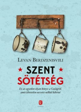 Szent sötétség - A Gulag utolsó napjai