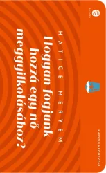Hogyan fogjunk hozzá egy nő meggyilkolásához?