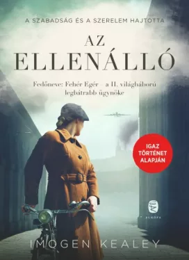 Az ellenálló - Fedőneve: Fehér Egér - a II. világháború legbátrabb futára