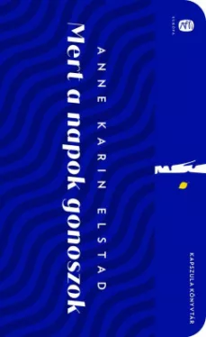 Mert a napok gonoszok