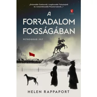 A forradalom fogságában - Petrográd 1917