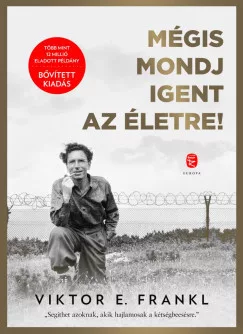 Mégis mondj igent az életre!