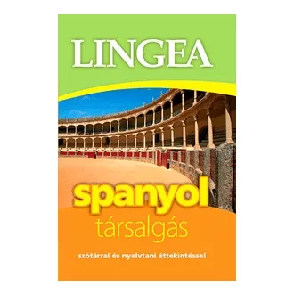   Lingea spanyol társalgás - Szótárral és nyelvtani áttekintéssel