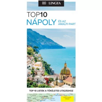 Nápoly és az Amalfi-part - TOP10 - Térkép melléklettel