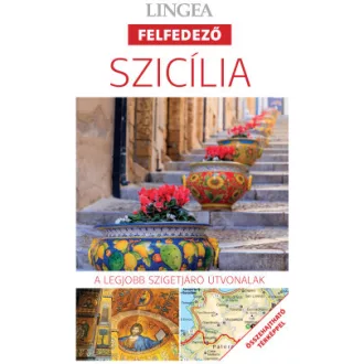Ros Belford - Susie Boulton - Lisa Gerard-Sharp - Daniel Mosseri - Szicília - Felfedező, 2. kiadás - A legjobb szigetjáró útvonalak